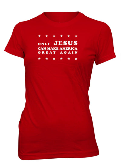 Only Jesus Can Make America Great Again Faith Christian T-Shirt for Juniors