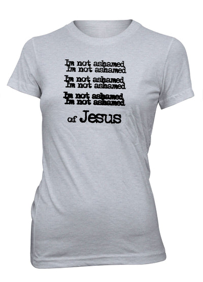 I'm Not Ashamed Of Jesus Unashamed Shirt Christian T-Shirt for Juniors
