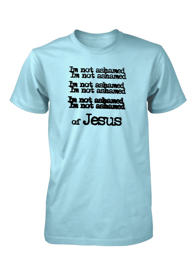 I'm Not Ashamed Of Jesus Unashamed Shirt Christian T-Shirt for Men