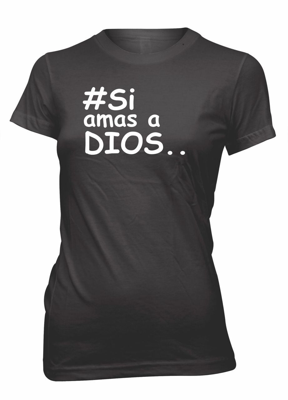 Si Amas A Dios Camiseta Cristiana Para Mujeres en Negro | Aprojes