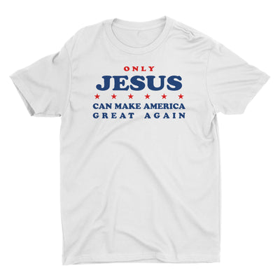 Only Jesus Can Make America Great Again Faith Christian T-Shirt for Men